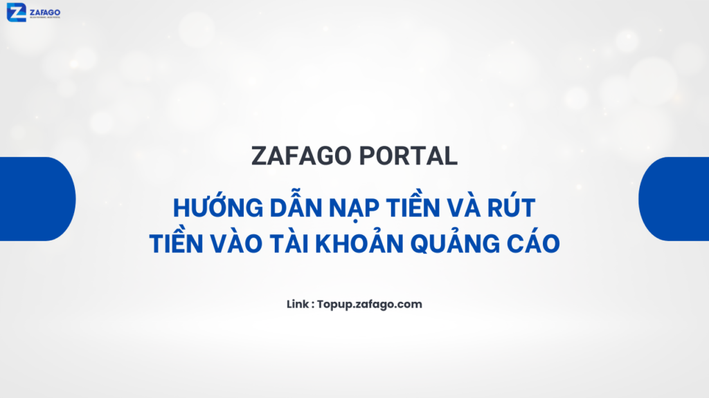 Hướng dẫn nạp tiền và rút tiền vào Tài khoản quảng cáo