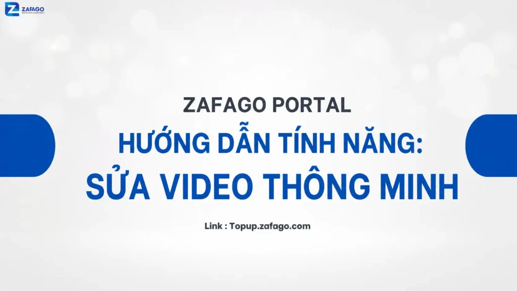Hướng dẫn tính năng: Sửa Video Thông Minh HD Sửa Video Thông Minh