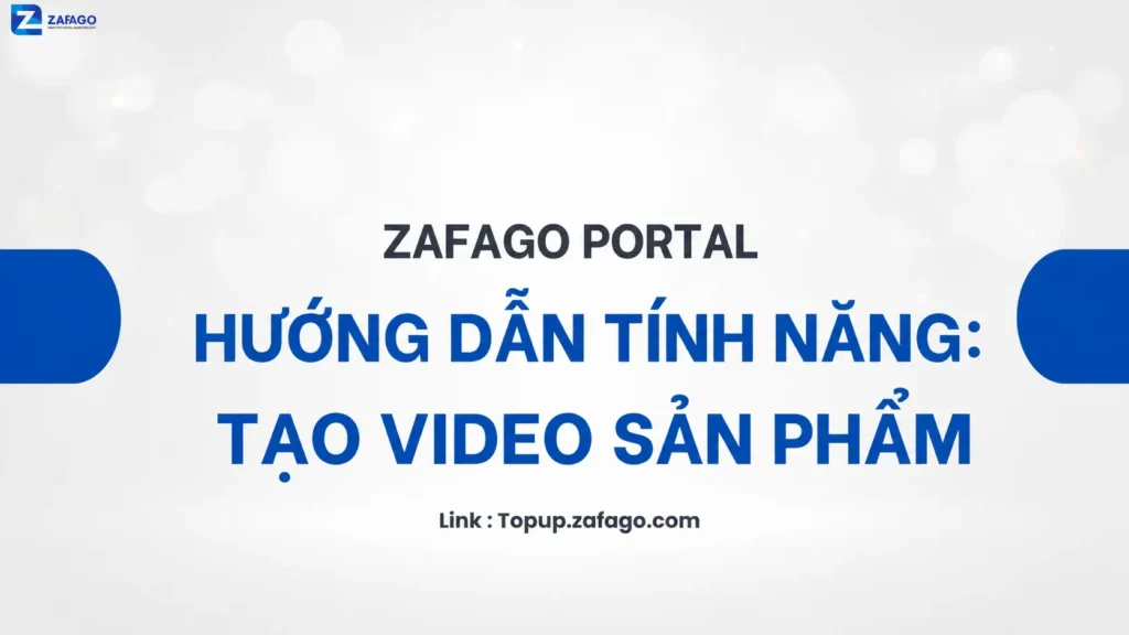 Hướng dẫn tính năng: Tạo video sản phẩm