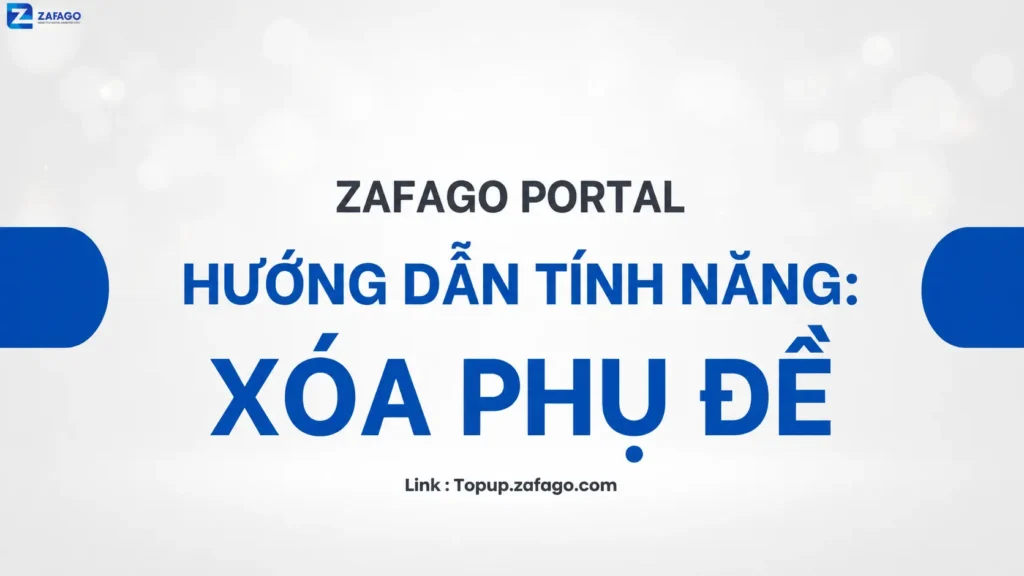 Hướng dẫn tính năng: Xóa phụ đề