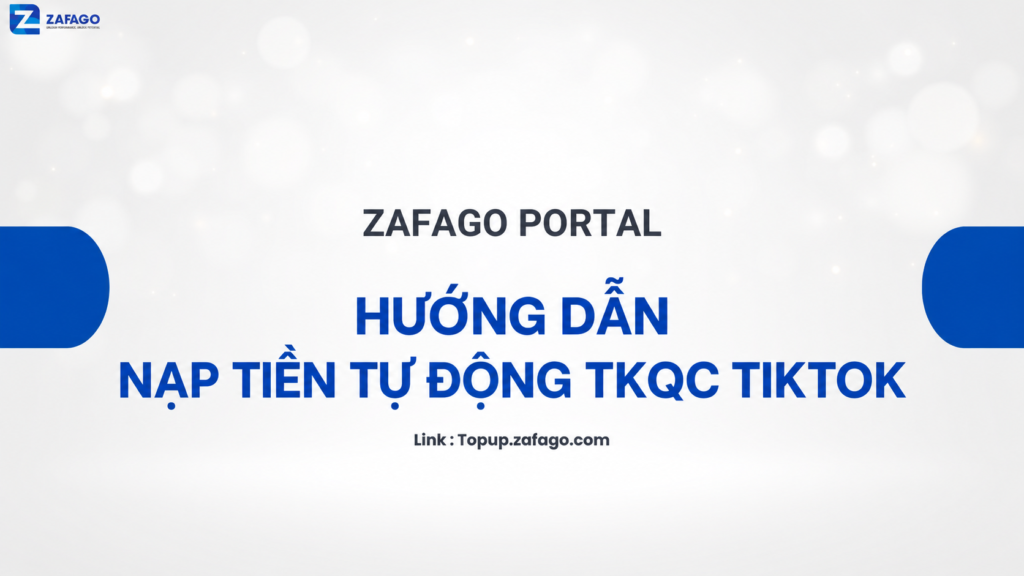 Hướng dẫn Nạp tiền tự động TKQC Tiktok